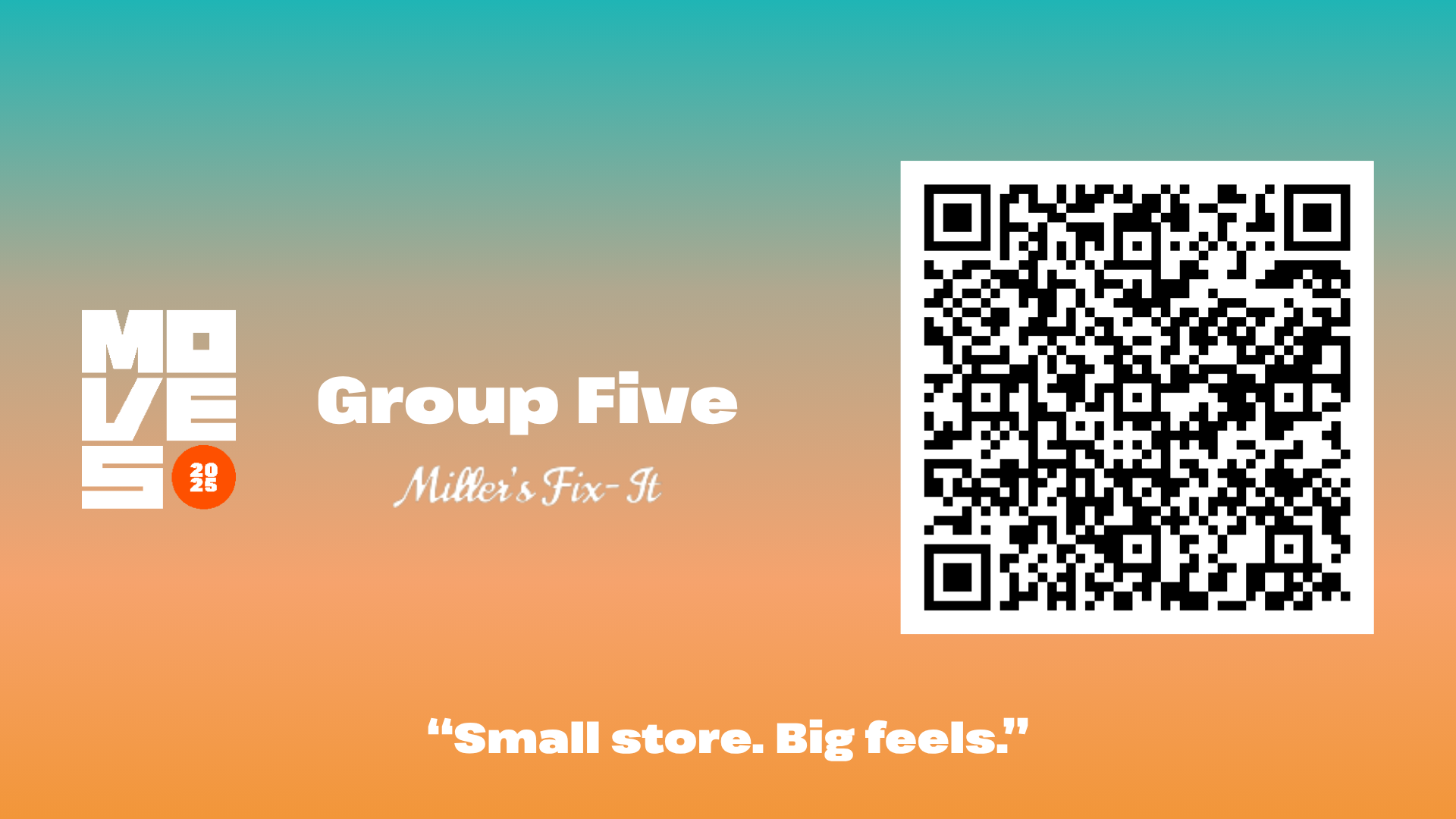 Group Five. Miller's Fix it. Small store, big feels.